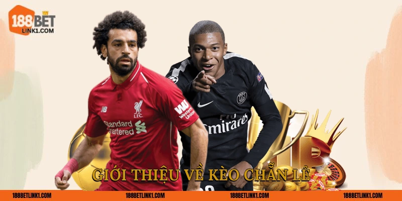 Kèo Chẵn Lẻ 188BET Bí Quyết Chơi Người Mới và Dân Chuyên Giới thiệu về kèo chẵn lẻ